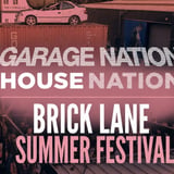 Garage Nation & House Nation Brick Lane Festival