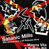 Satanic Mills 10th Anniversary Show w/ Magna Vita & Buffalo Bill
