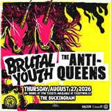 Anti Queens w/ Guests Brutal Youth