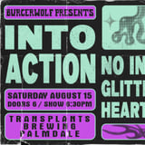 INTO ACTION / NO INTEREST / GLITTER GHOST / HEARTWRENCH