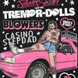 JULIETTE SEIZURE & THE TREMOR-DOLLS | BLOWERS | CASINO STEPDAD | FREE ENTRY!