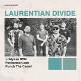 Laurentian Divide w/ Alyssa DVM, Panharmonicon & Punch The Camel
