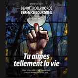 Tu aimes tellement la vie