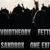 Fetti Fuego, Sandbox, Voidtheory, One Exit Down