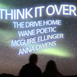 Think It Over, The Drive Home, Wane Poetic, McGuire Ellinger, Anna Owens