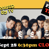Raised By TV Events Presents: all ages Friends Trivia Night