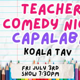 Teacher Comedy Night - Capalaba Bad Teacher Edition