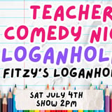 Teacher Comedy Night - Bad Teacher Edition Loganholme