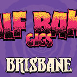 Half Baked Ft Dune Rats | Brisbane