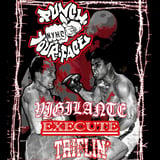   Punch Your Face, Vigilante, Execute, Triflin