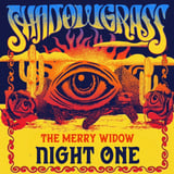 An Evening with Shadowgrass (NIGHT ONE)