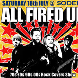 ALL FIRED UP rock Sodens Saturday July 18!