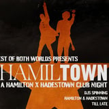 HamilTown: Hamilton vs Hadestown Club Night - Christchurc