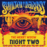An Evening with Shadowgrass (NIGHT TWO)