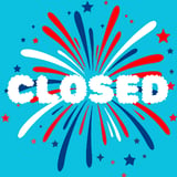 CLOSED FOR FOURTH OF JULY