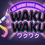 Waku Waku: An Anime Rave