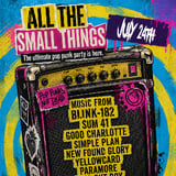 ALL THE SMALL THINGS (The Ultimate Pop Punk Party)