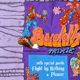 Buddha Trixie, Flight By Nothing, Pleaser