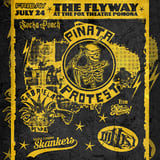 PINATA PROTEST LIVE IN CONCERT AT THE FLYWAY AT THE FOX THEATER IN POMONA