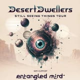 DESERT DWELLERS with Entangled Mind, Mah Ze Tar
