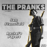 The Pranks, Sam Stansfield , Rachel’s Papers                   