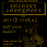 Ominous Anonymous w/ Mixed Signal & Hot Dog Boddy