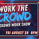 Work The Crowd: All Crowd Work Comedy Show