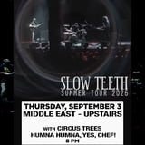 Circus Trees, Slow Teeth, Humna Humna, Yes, Chef!