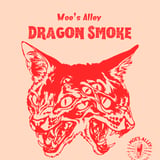 Moe's Alley Presents: Dragon Smoke