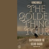 KiNG MALA | The Golden Thing Tour