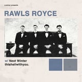 Rawls Royce w/ Next Winter & thishellwithyou.