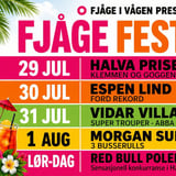 «FJÅGE FESTIVALEN» 29.juli-1.aug! Epen Lind, Halva Priset. Ford Rekord, Vidar Villa, Morgan Sulele++