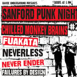 SANFORD PUNK NIGHT WITH CHILLED MONEKY BRAINS,FUAKATA,NEVER ENDER AND FAILURES BY DESIGN