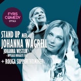 Fyris Comedy – Stand up med Johanna Wagrell, Johanna Westlin mfl
