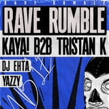 RAVE RUMBLE: KAYA! & TRISTANK