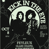 “Kick in the Eye” Goth Night with Feyleux, Glass Chapel, AlienObserver, and DJ Smilin’ Dan