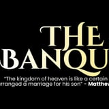 The Banquet: An Open Invitation to the King's Table-3 Day Conference