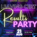 Leaving Cert - Results Night Party!