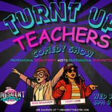 Turnt Up Teachers Comedy Show