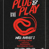 FREE SHOW! - BMI PLUG & PLAY FT. Sewing Club, Carver Jones, Fairhazel and Datura