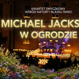 MICHAEL JACKSON TRIBUTE: KONCERT PRZY ŚWIECACH W PLENERZE