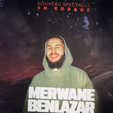 MERWANE BENLAZAR - MERWANE BENLAZAR – NOUVEAU SPECTACLE