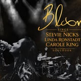 Bloom Sings Stevie Nicks , Carole King & Linda Ronstadt