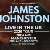 JAMES JOHNSTON | LIVE IN THE UK 2026 TOUR | MANCHESTER | FRI 14 AUG 2026 - SOLD OUT