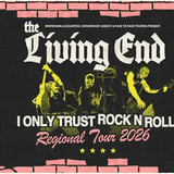 THE LIVING END - I ONLY TRUST ROCK N ROLL TOUR 2026