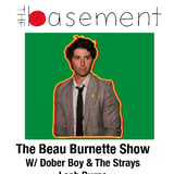 The Beau Burnette Show - Doberboy & The Strays, Leah Burns, Bella On Bass,Baylee Lindsey