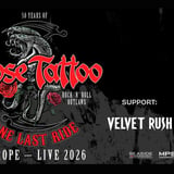 ROSE TATTOO & Support: VELVET RUSH - “Rock’N’Roll outlaws – one last ride”   