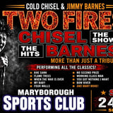 TWO FIRES Chisel Barnes Show - Maryborough Sports Club