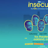 Insecure: The 10th Anniversary Tour (18+ ONLY)