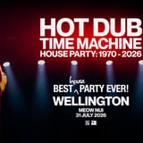 Hot Dub Time Machine Presents House Party Wellington